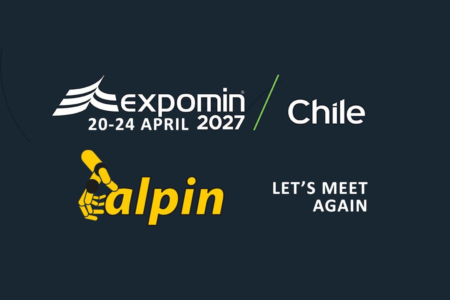 Expomin Chile 2027 – Alpin Makine Katılıyor